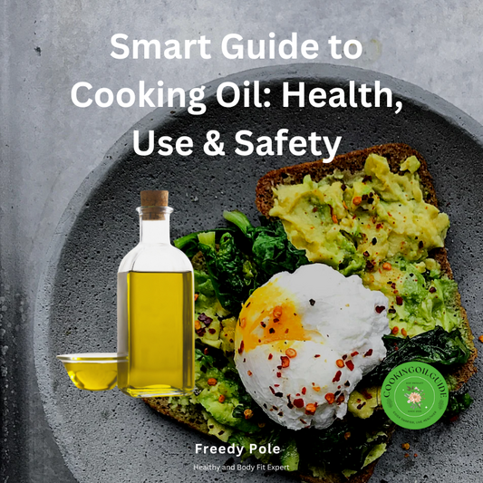 Smart Guide to Cooking Oil: Health, Use & Safety